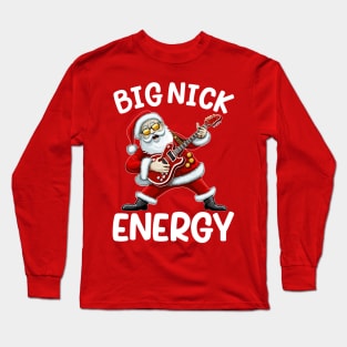 Big Nick Energy Funny Men Santa Ugly Christmas Long Sleeve T-Shirt